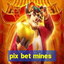 pix bet mines